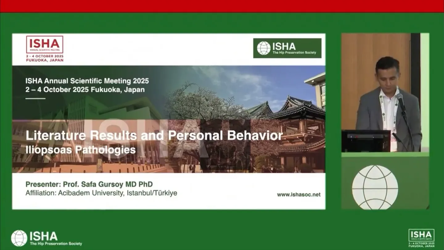 ISHA 2025 Fukuoka sunumu: "Literature Results and Personal Behavior — Iliopsoas Pathologies", Prof. Dr. Safa Gürsoy